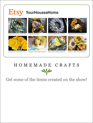 ﷯ HOMEMADE CRAFTS h Get some of the items created on the show! 